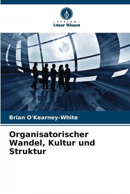 Organisatorischer Wandel, Kultur und Struktur