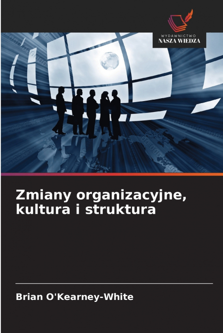 Zmiany organizacyjne, kultura i struktura