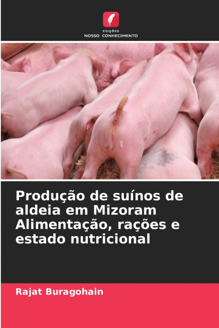 Produção de suínos de aldeia em Mizoram Alimentação, rações e estado nutricional