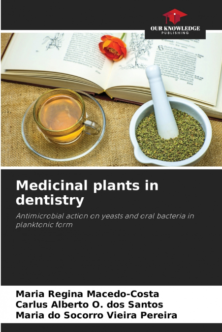 Medicinal plants in dentistry