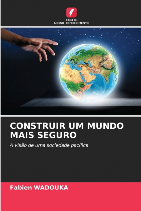 CONSTRUIR UM MUNDO MAIS SEGURO