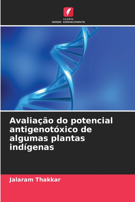 Avaliação do potencial antigenotóxico de algumas plantas indígenas