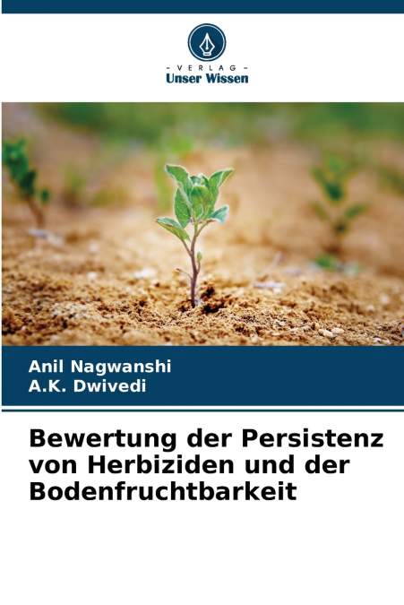 Bewertung der Persistenz von Herbiziden und der Bodenfruchtbarkeit