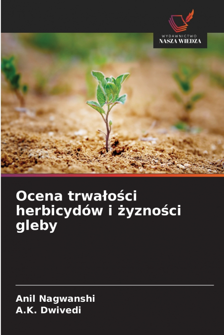 Ocena trwałości herbicydów i żyzności gleby