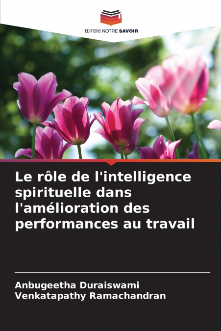 Le rôle de l’intelligence spirituelle dans l’amélioration des performances au travail