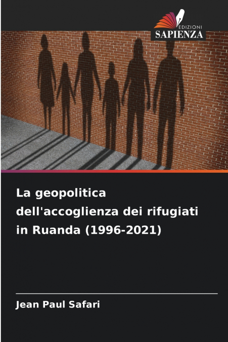 La geopolitica dell’accoglienza dei rifugiati in Ruanda (1996-2021)