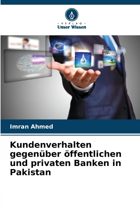 Kundenverhalten gegenüber öffentlichen und privaten Banken in Pakistan