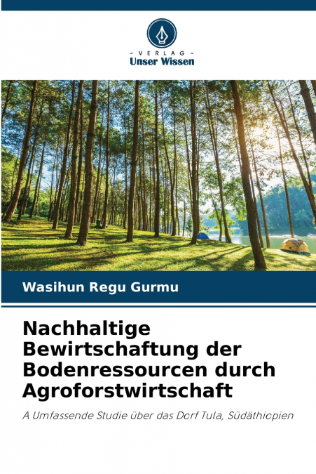 Nachhaltige Bewirtschaftung der Bodenressourcen durch Agroforstwirtschaft