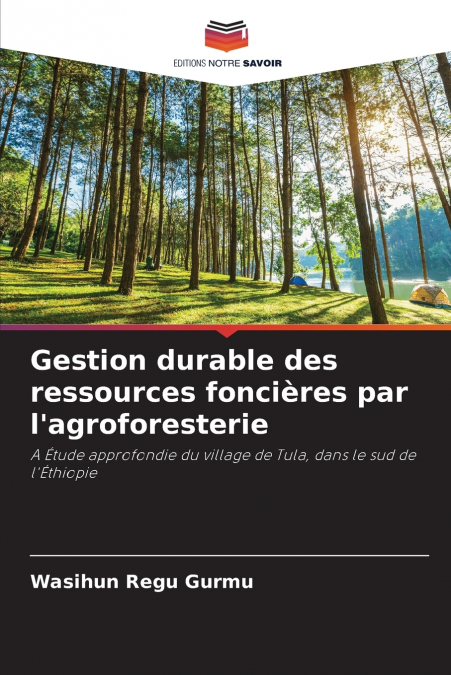 Gestion durable des ressources foncières par l’agroforesterie