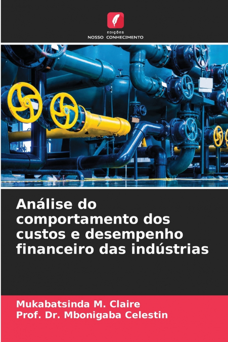 Análise do comportamento dos custos e desempenho financeiro das indústrias