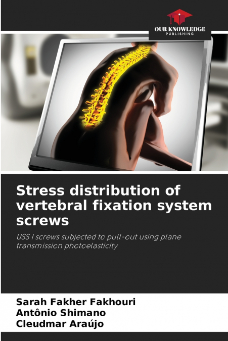 Stress distribution of vertebral fixation system screws