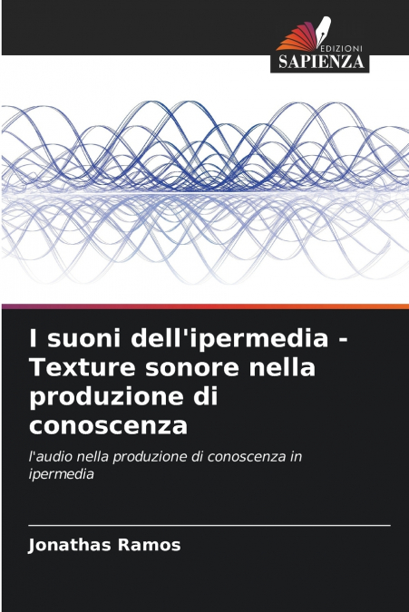 I suoni dell’ipermedia - Texture sonore nella produzione di conoscenza