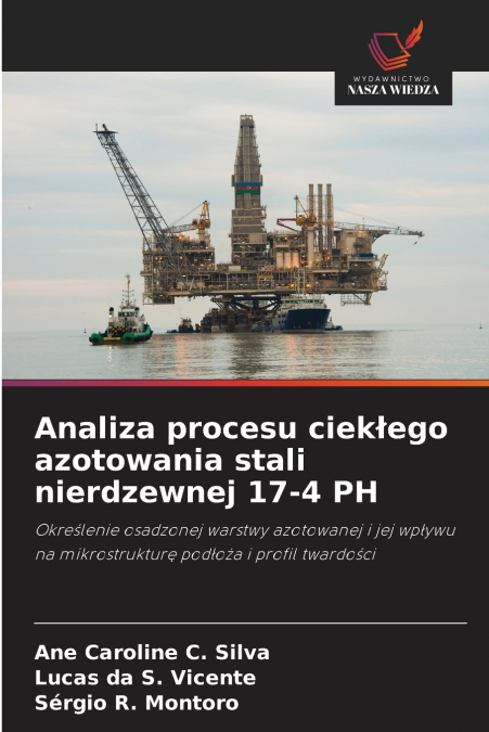 Analiza procesu ciekłego azotowania stali nierdzewnej 17-4 PH