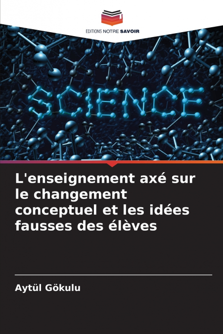 L’enseignement axé sur le changement conceptuel et les idées fausses des élèves