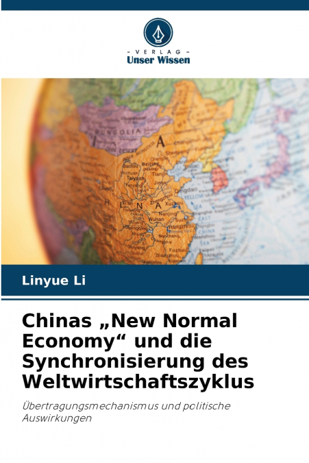 Chinas „New Normal Economy' und die Synchronisierung des Weltwirtschaftszyklus