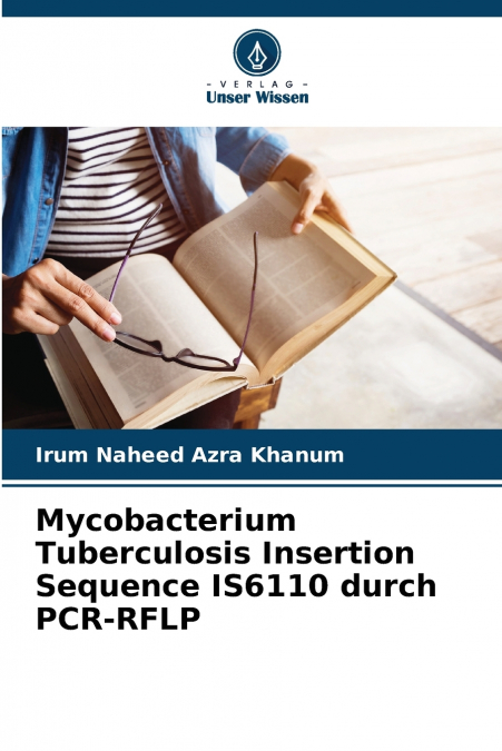 Mycobacterium Tuberculosis Insertion Sequence IS6110 durch PCR-RFLP