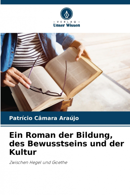 Ein Roman der Bildung, des Bewusstseins und der Kultur