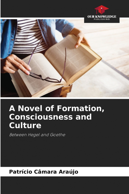 A Novel of Formation, Consciousness and Culture
