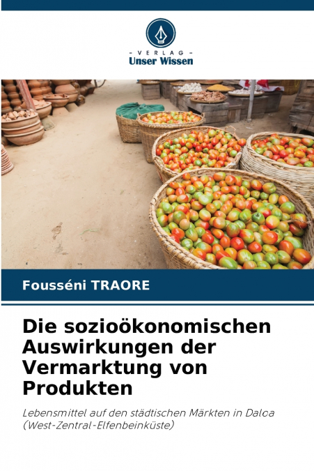 Die sozioökonomischen Auswirkungen der Vermarktung von Produkten