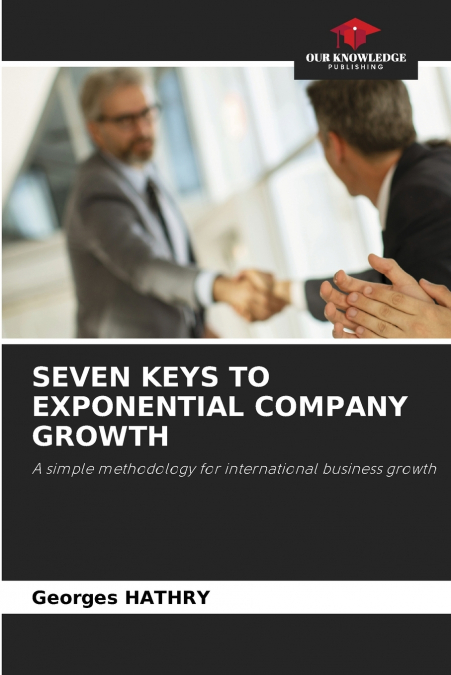 SEVEN KEYS TO EXPONENTIAL COMPANY GROWTH