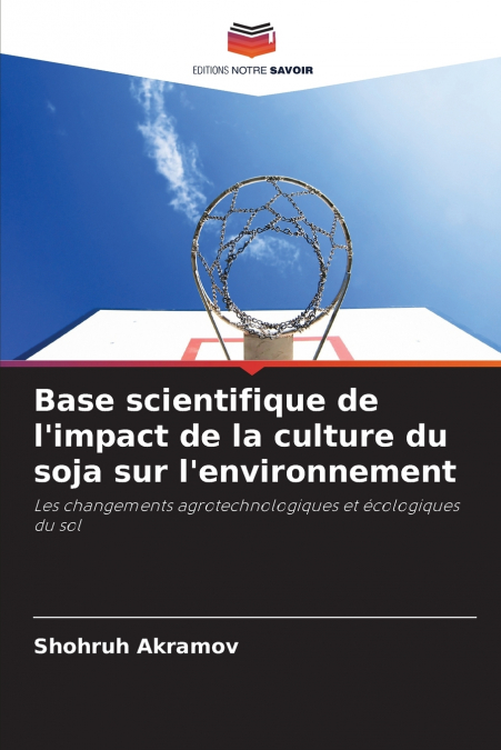 Base scientifique de l’impact de la culture du soja sur l’environnement
