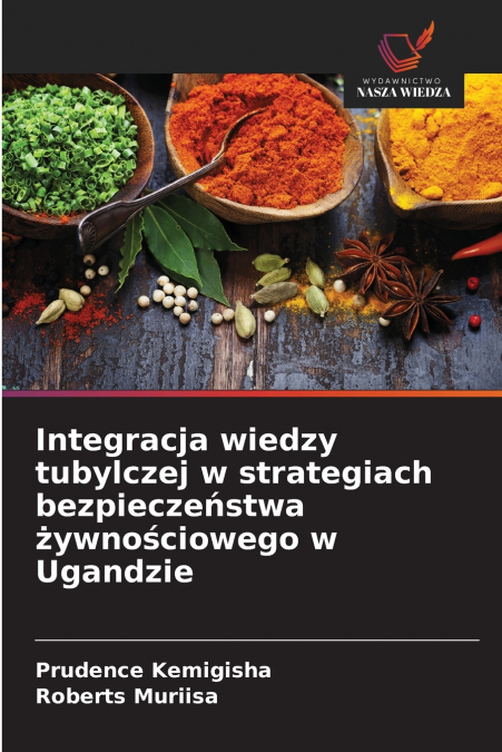Integracja wiedzy tubylczej w strategiach bezpieczeństwa żywnościowego w Ugandzie