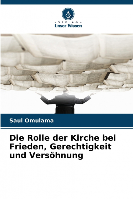 Die Rolle der Kirche bei Frieden, Gerechtigkeit und Versöhnung