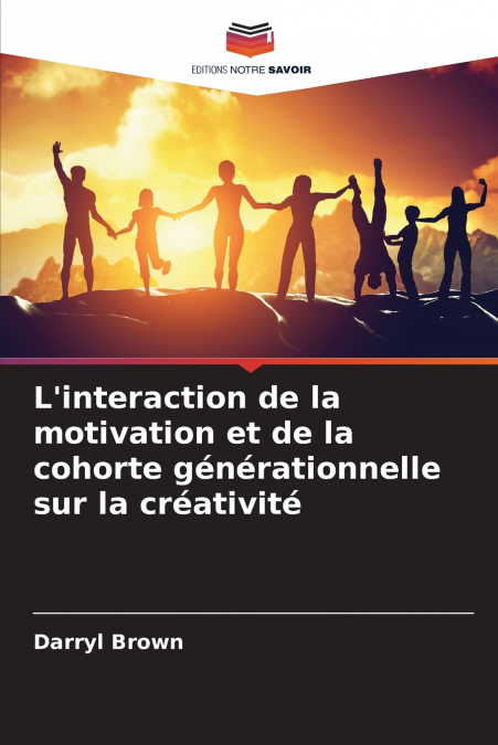 L’interaction de la motivation et de la cohorte générationnelle sur la créativité