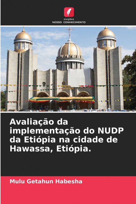 Avaliação da implementação do NUDP da Etiópia na cidade de Hawassa, Etiópia.