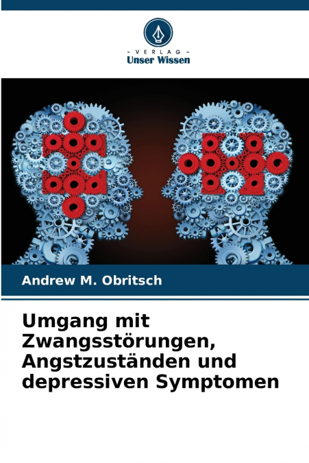 Umgang mit Zwangsstörungen, Angstzuständen und depressiven Symptomen