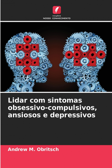 Lidar com sintomas obsessivo-compulsivos, ansiosos e depressivos