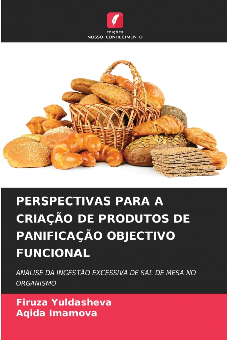 PERSPECTIVAS PARA A CRIAÇÃO DE PRODUTOS DE PANIFICAÇÃO OBJECTIVO FUNCIONAL
