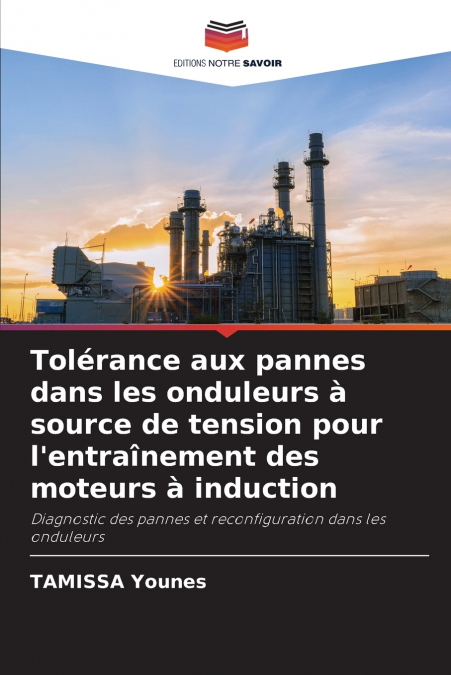 Tolérance aux pannes dans les onduleurs à source de tension pour l’entraînement des moteurs à induction