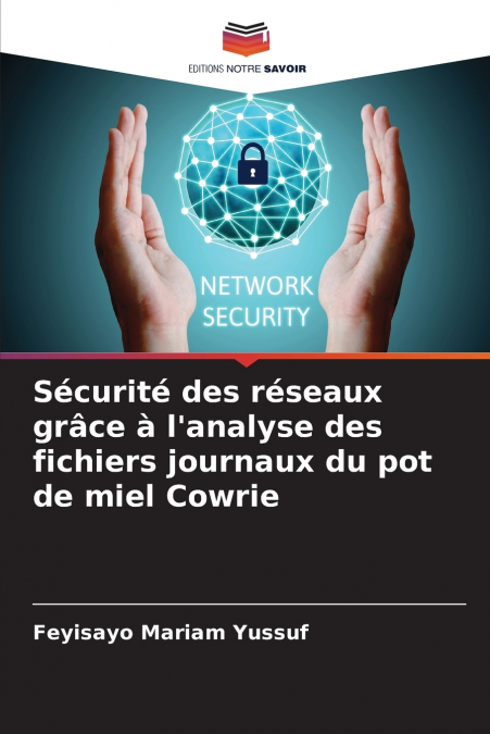 Sécurité des réseaux grâce à l’analyse des fichiers journaux du pot de miel Cowrie