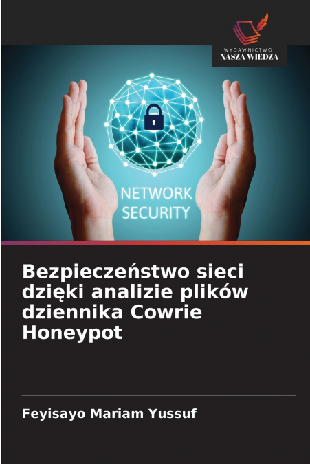 Bezpieczeństwo sieci dzięki analizie plików dziennika Cowrie Honeypot