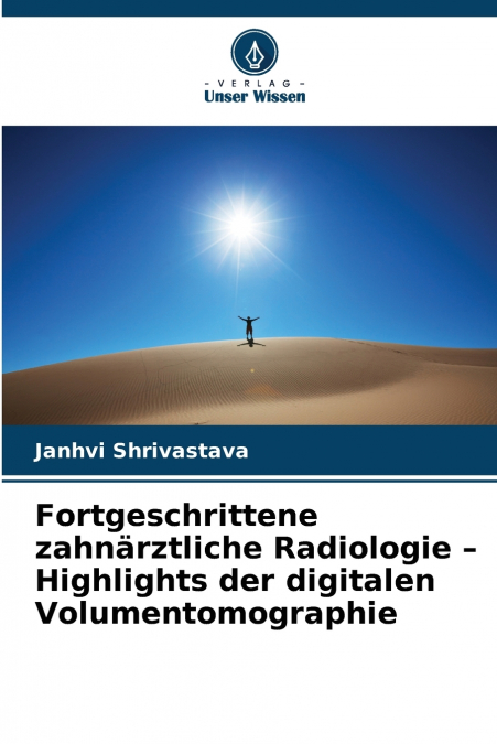 Fortgeschrittene zahnärztliche Radiologie - Highlights der digitalen Volumentomographie