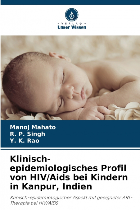 Klinisch-epidemiologisches Profil von HIV/Aids bei Kindern in Kanpur, Indien