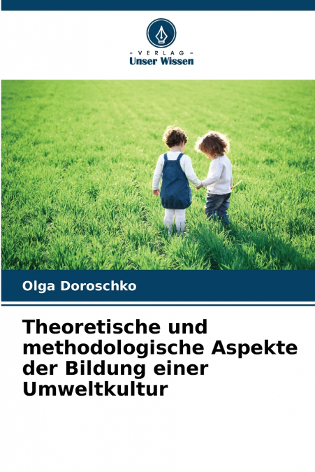 Theoretische und methodologische Aspekte der Bildung einer Umweltkultur