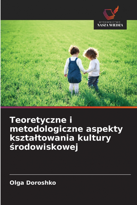 Teoretyczne i metodologiczne aspekty kształtowania kultury środowiskowej