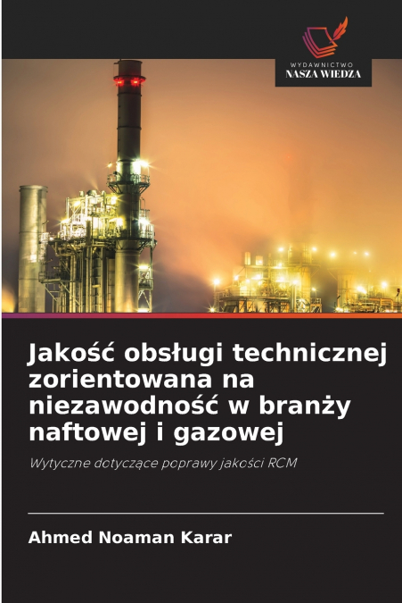 Jakość obsługi technicznej zorientowana na niezawodność w branży naftowej i gazowej