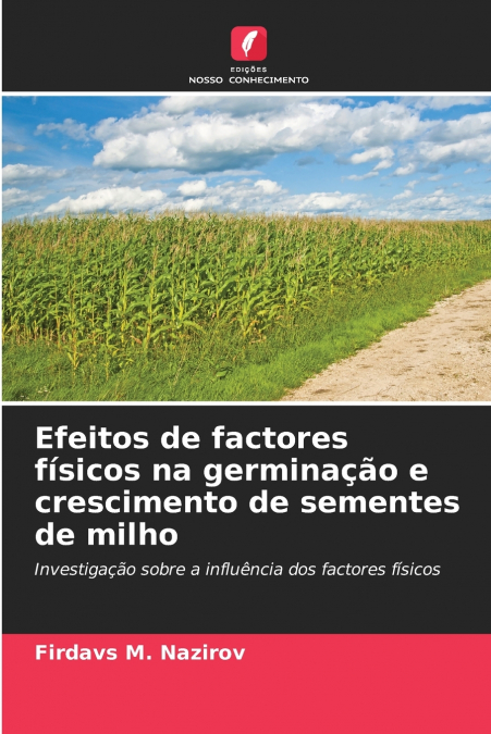 Efeitos de factores físicos na germinação e crescimento de sementes de milho