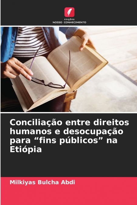 Conciliação entre direitos humanos e desocupação para 'fins públicos' na Etiópia