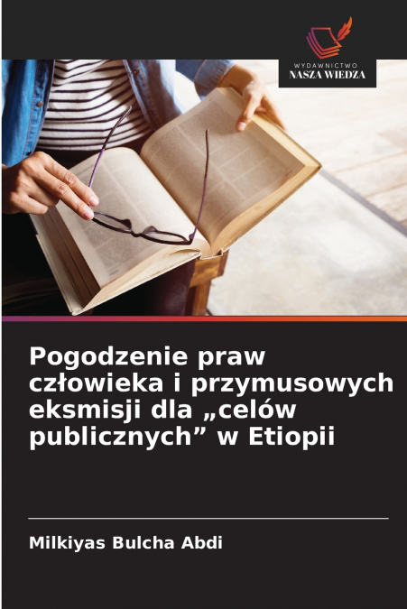Pogodzenie praw człowieka i przymusowych eksmisji dla „celów publicznych' w Etiopii