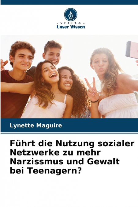 Führt die Nutzung sozialer Netzwerke zu mehr Narzissmus und Gewalt bei Teenagern?