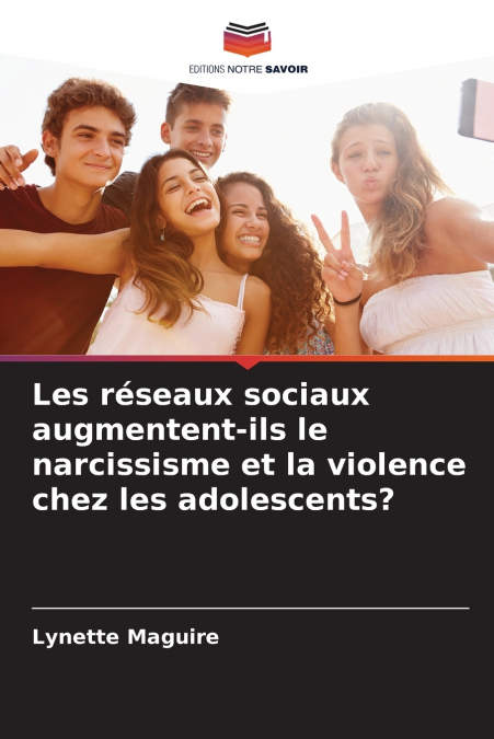 Les réseaux sociaux augmentent-ils le narcissisme et la violence chez les adolescents?