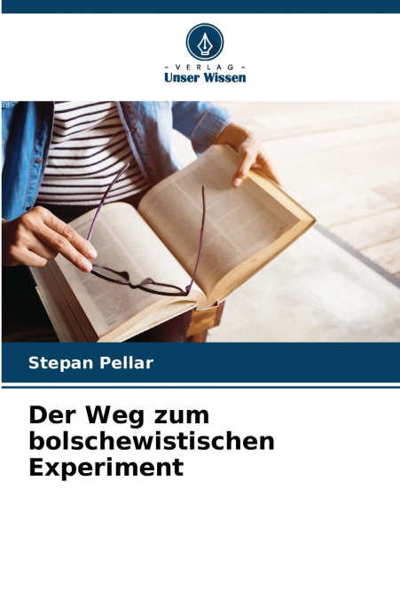 Der Weg zum bolschewistischen Experiment