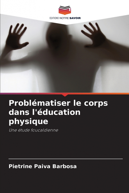 Problématiser le corps dans l’éducation physique