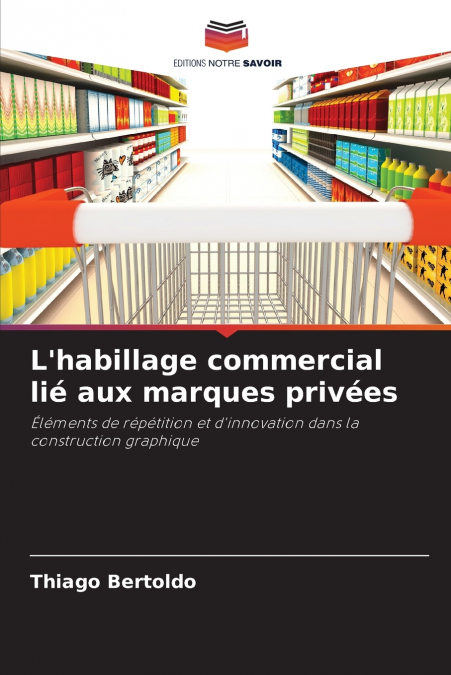 L’habillage commercial lié aux marques privées