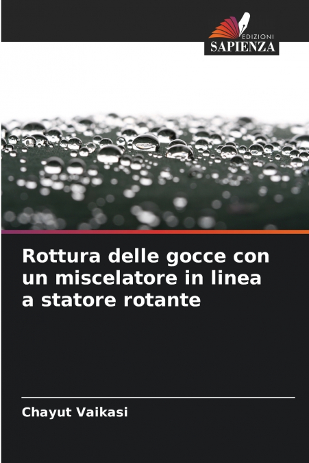 Rottura delle gocce con un miscelatore in linea a statore rotante