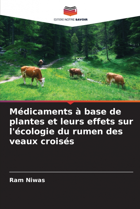 Médicaments à base de plantes et leurs effets sur l’écologie du rumen des veaux croisés